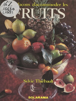 cover image of 147 façons d'accommoder les fruits